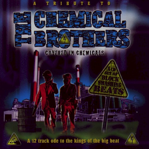 A Tribute to the Chemical Brothers: Covered in Chemicals