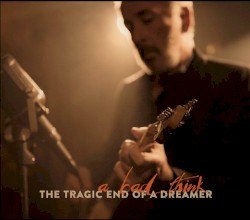 The Tragic End of a Dreamer