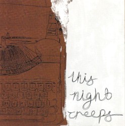 This Night Creeps