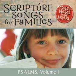 God's Word in My Heart: Scripture Songs for Families: Psalms, Vol. 1
