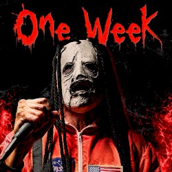 One Week (In the style of Slipknot)