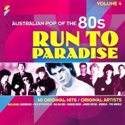 Run to Paradise: Australian Pop of the 80s, Volume 4
