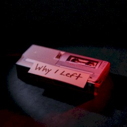 WHY I LEFT