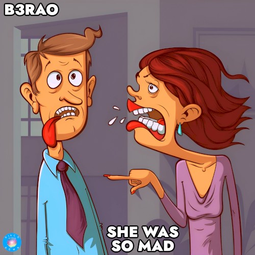 She Was So Mad
