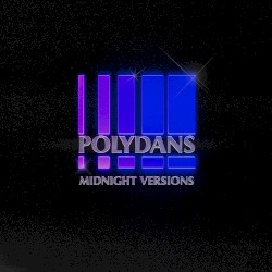 Polydans - Midnight Versions