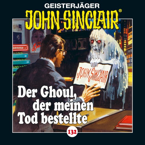 Geisterjäger John Sinclair Folge 132: Der Ghoul, der meinen Tod bestellte
