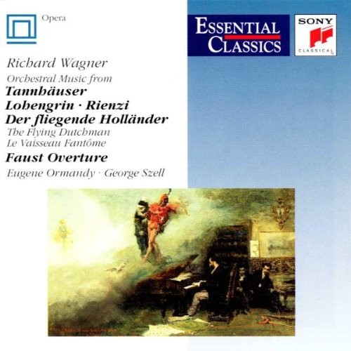 Tannhäuser / Lohengrin / Rienzi / Der fliegende Hollander / Faust Overture