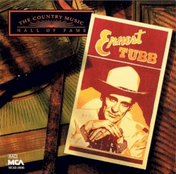 The Country Music Hall of Fame: Ernest Tubb