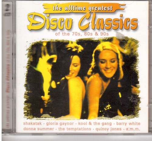The Alltime Greatest Disco Classics of the 70s, 80s & 90s