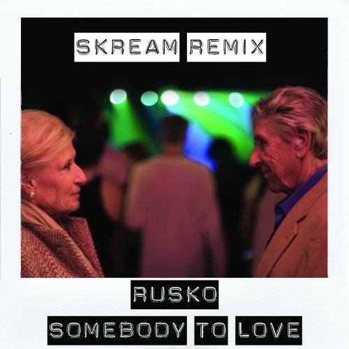 Somebody to Love (Skream remix)