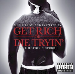 Get Rich or Die Tryin’: Music From and Inspired by the Motion Picture