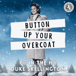 Button Up Your Overcoat