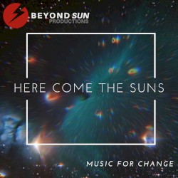 Here Come the Suns: Music for Change
