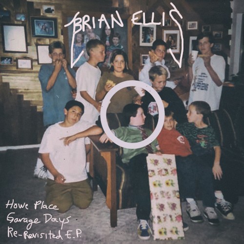 Howe Place Garage Days Re-Revisited E.P.