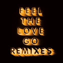 Feel the Love Go (Remixes)