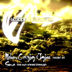 Holdin’ On / The Sun Shined Through