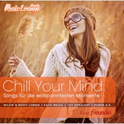 Chill Your Mind: Songs für die entspanntesten Momente: freundin MusicLounge