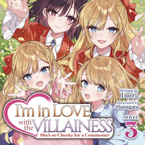 I’m in Love With the Villainess: She’s So Cheeky for a Commoner, Novel 3