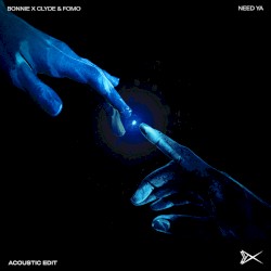 Need Ya (acoustic edit)