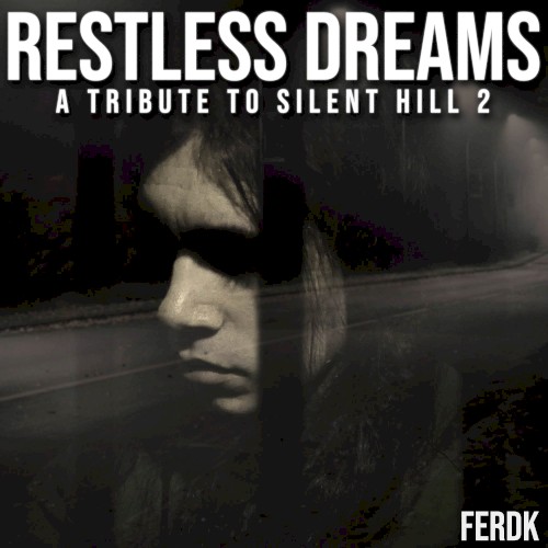 Restless Dreams (A Tribute to Silent Hill 2)