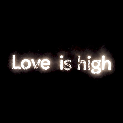 Love is high