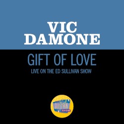 Gift of Love (live on the Ed Sullivan Show, February 16, 1958)