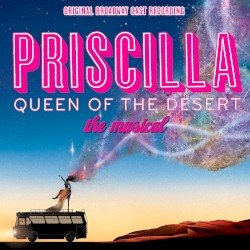 Priscilla, Queen of the Desert: The Musical