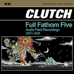 Full Fathom Five: Audio Field Recordings 2007/2008