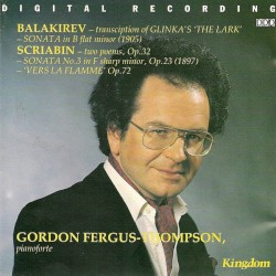 Balakirev: The Lark / Sonata in B-flat minor / Scriabin: Two Poems, op. 32 / Sonata no. 3 in F-sharp minor, op. 23 / Vers la flamme, op. 72