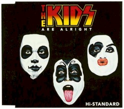 THE KIDS ARE ALRIGHT