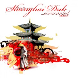 Shanghai Dub / Everwanted
