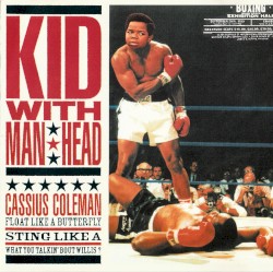 Cassius Coleman - Float Like A Butterfly, Sting Like A What You Talkin' Bout Willis?