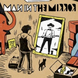 MAN IN THE MIRROR