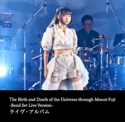 The Birth and Death of the Universe through Mount Fuji -Band Set Live Version-