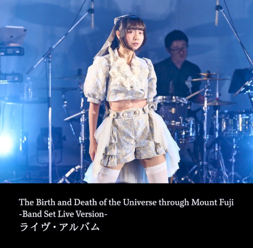 The Birth and Death of the Universe through Mount Fuji -Band Set Live Version-