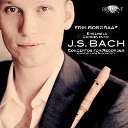 J.S. Bach: Concertos for Recorder