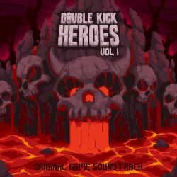 Double Kick Heroes, Vol. 1 (Original Game Soundtrack)