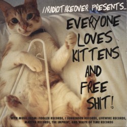 //radiotakeover Presents... Everyone Loves Kittens and Free Shit!