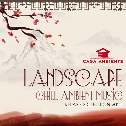 Landscape: Chill Ambient Music Relax Collection 2021