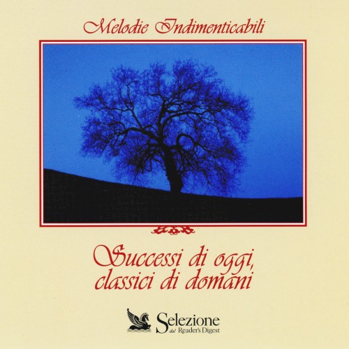 Melodie indimenticabili: Successi di oggi, classici di domani