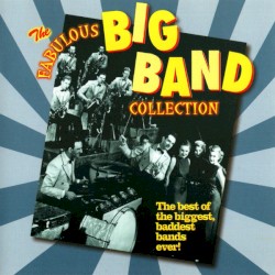 The Fabulous Big Band Collection