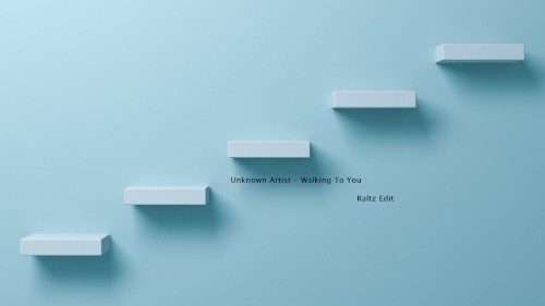 Walking To You (Raltz Edit)