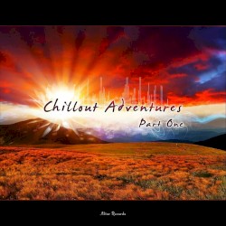 Chillout Adventures, Pt. 1