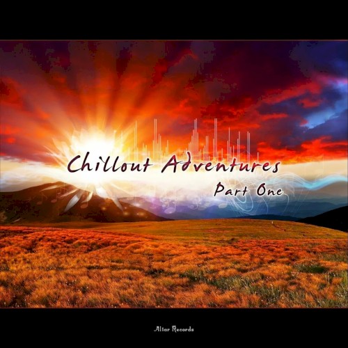 Chillout Adventures, Pt. 1