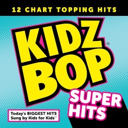 Kidz Bop Super Hits