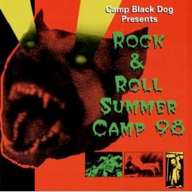 Camp Black Dog Presents Rock & Roll Summer Camp '98