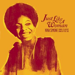 Just Like a Woman: Nina Simone Sings Classic Songs of the ’60s