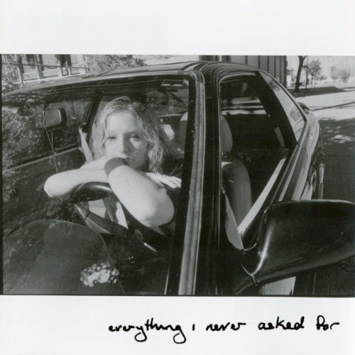 Everything I Never Asked For