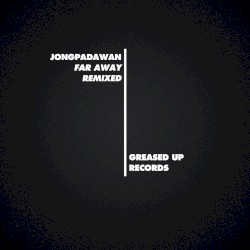 Far Away Remixed