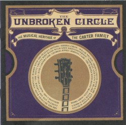 The Unbroken Circle: The Musical Heritage of The Carter Family